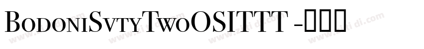 BodoniSvtyTwoOSITTT 字体转换